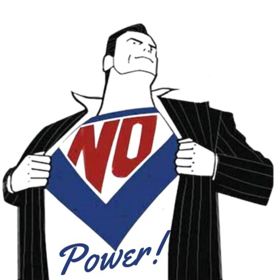 It's time to EMBRACE the true POWER of NO!